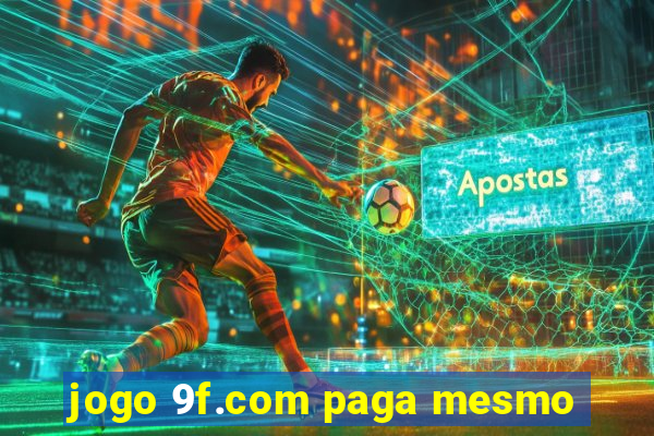 jogo 9f.com paga mesmo